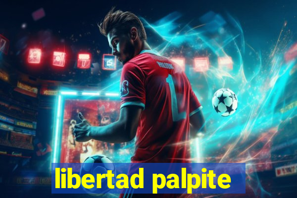 libertad palpite